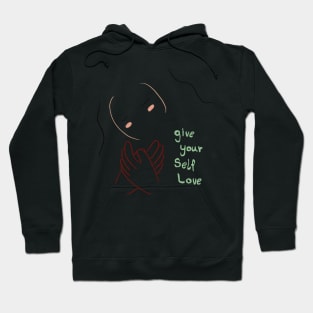 Give your self love Hoodie